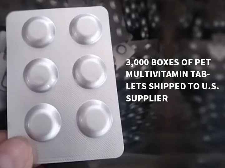 3,000 boxes of pet multivitamin tablets shipped to u.s. supplier